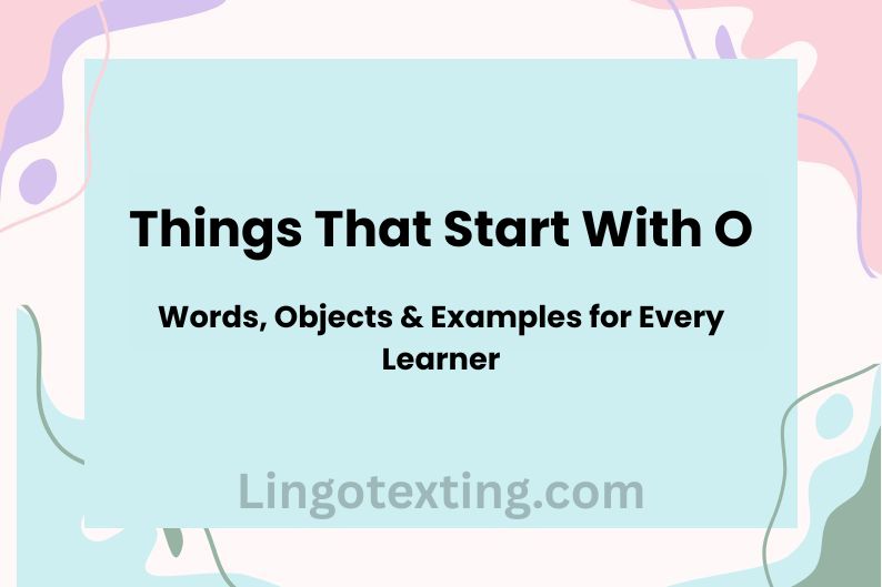 Things That Start With O — Words, Objects & Examples for Every Learner