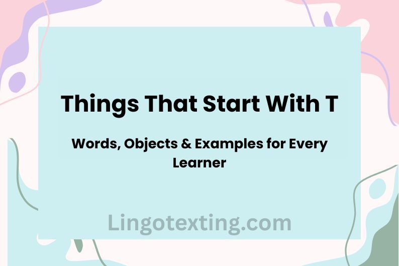 Things That Start With T: Words, Objects & Examples for Every Learner