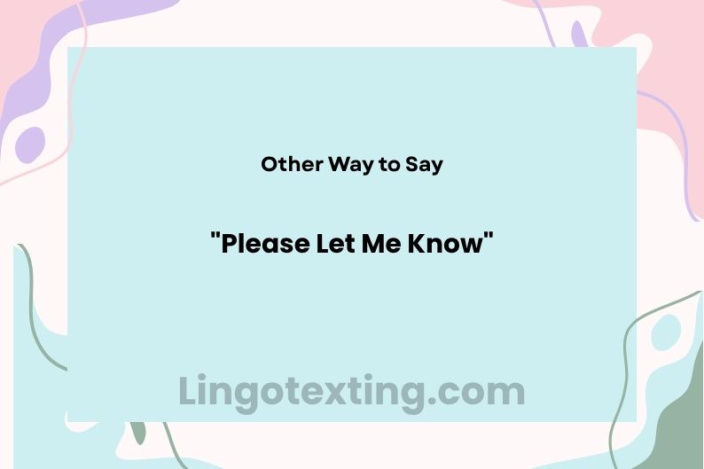 33 Other Ways to Say "Please Let Me Know"