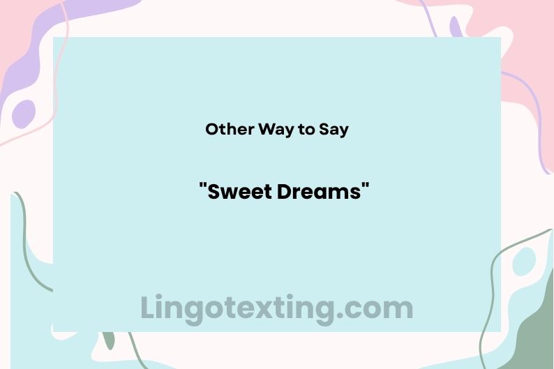 22 Other Ways to Say Sweet Dreams