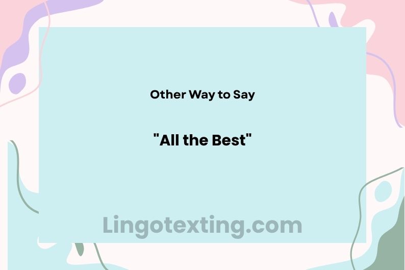 26 Other Ways to Say "All the Best"