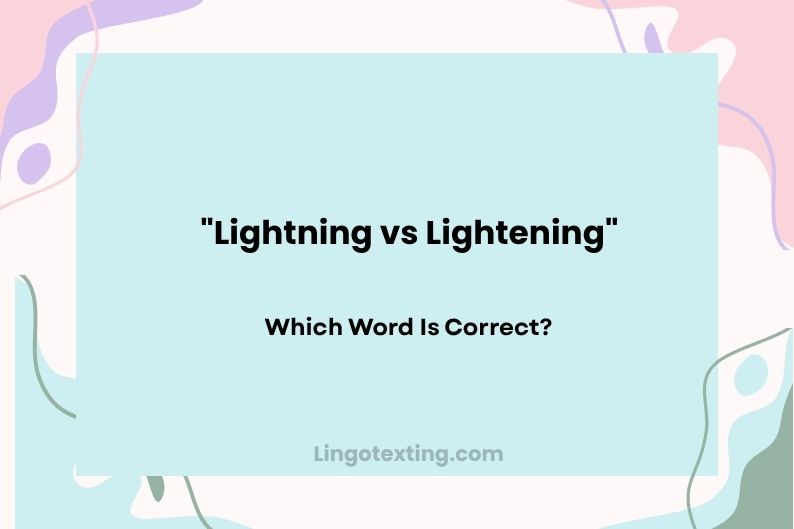 Lightning vs Lightening: Which Word Is Correct?