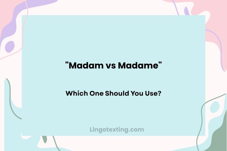 Madam vs Madame: Which One Should You Use?